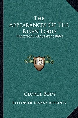 The Appearances Of The Risen Lord: Practical Readings (1889)