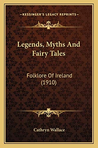 Legends, Myths And Fairy Tales: Folklore Of Ireland (1910)