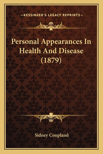 Personal Appearances In Health And Disease (1879)