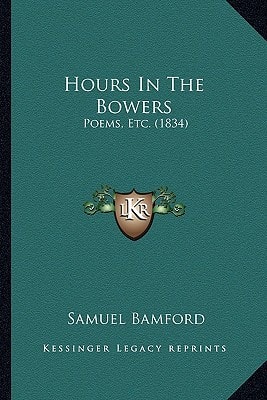 Hours In The Bowers: Poems, Etc. (1834)