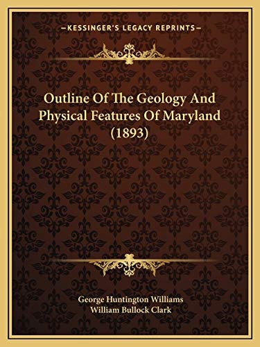 Outline Of The Geology And Physical Features Of Maryland (1893)