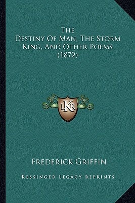 The Destiny Of Man, The Storm King, And Other Poems (1872)