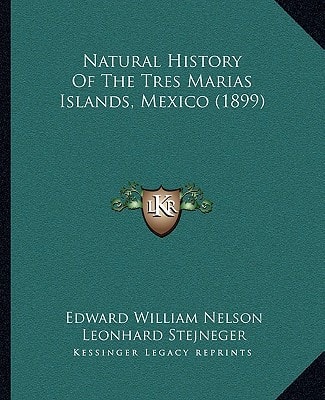 Natural History Of The Tres Marias Islands, Mexico (1899)