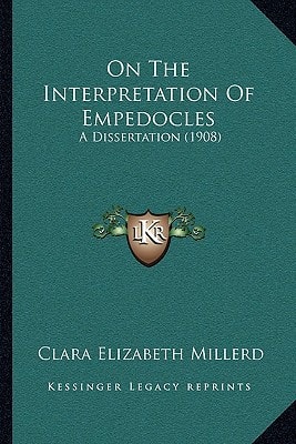 On The Interpretation Of Empedocles: A Dissertation (1908)