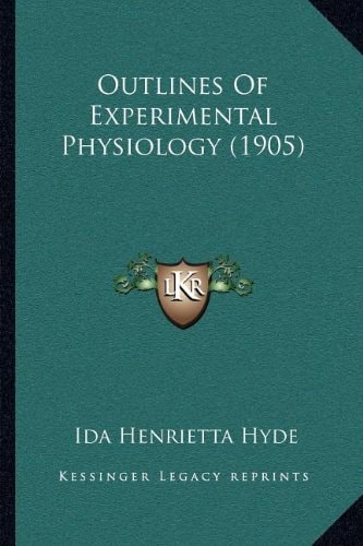 Outlines Of Experimental Physiology (1905)
