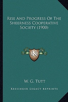 Rise And Progress Of The Sheerness Cooperative Society (1900)