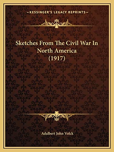 Sketches From The Civil War In North America (1917)