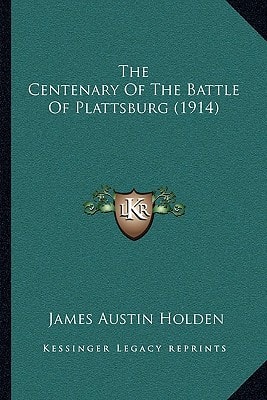 The Centenary Of The Battle Of Plattsburg (1914)