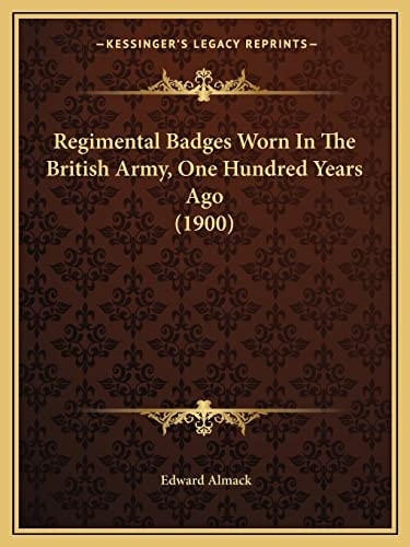 Regimental Badges Worn In The British Army, One Hundred Years Ago (1900)