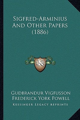 Sigfred-Arminius And Other Papers (1886)
