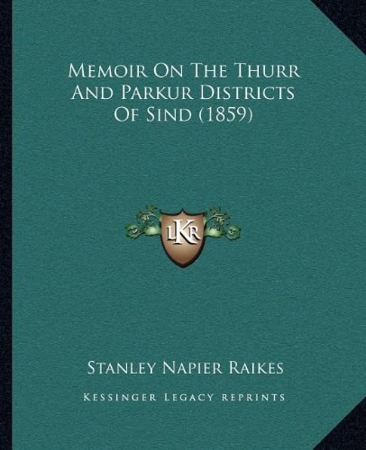 Memoir On The Thurr And Parkur Districts Of Sind (1859)