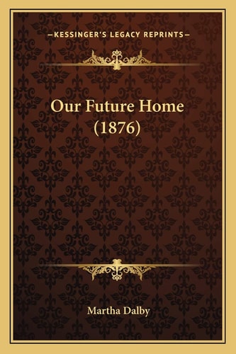 Our Future Home (1876)