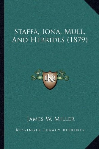 Staffa, Iona, Mull, And Hebrides (1879)
