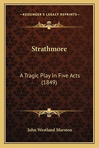 Strathmore: A Tragic Play In Five Acts (1849)