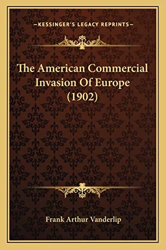 The American Commercial Invasion Of Europe (1902)