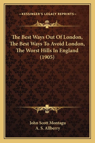 The Best Ways Out Of London, The Best Ways To Avoid London, The Worst Hills In England (1905)