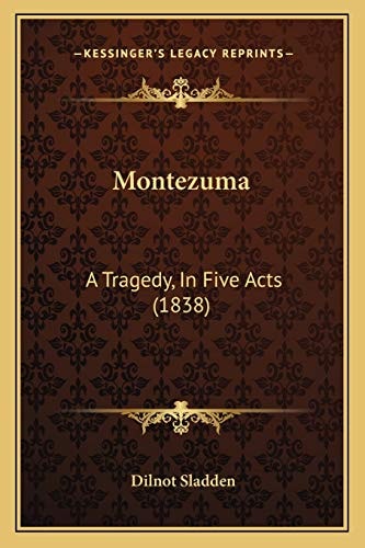 Montezuma: A Tragedy, In Five Acts (1838)