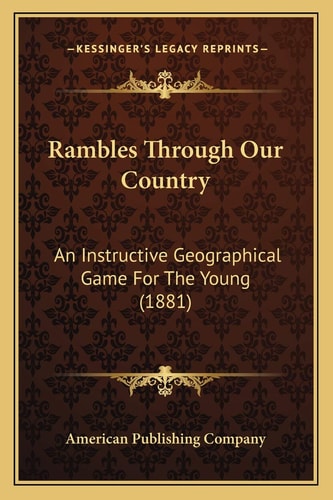 Rambles Through Our Country: An Instructive Geographical Game For The Young (1881)