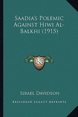 Saadia's Polemic Against Hiwi Al-Balkhi (1915)