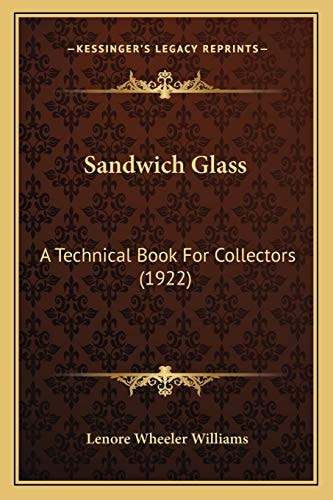 Sandwich Glass: A Technical Book For Collectors (1922)