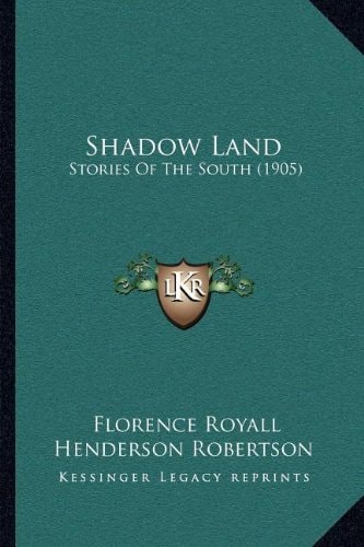 Shadow Land: Stories Of The South (1905)
