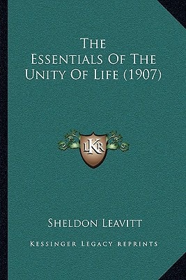 The Essentials Of The Unity Of Life (1907)