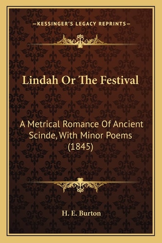 Lindah Or The Festival: A Metrical Romance Of Ancient Scinde, With Minor Poems (1845)