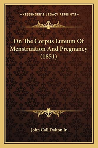 On The Corpus Luteum Of Menstruation And Pregnancy (1851)