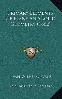 Primary Elements Of Plane And Solid Geometry (1862)