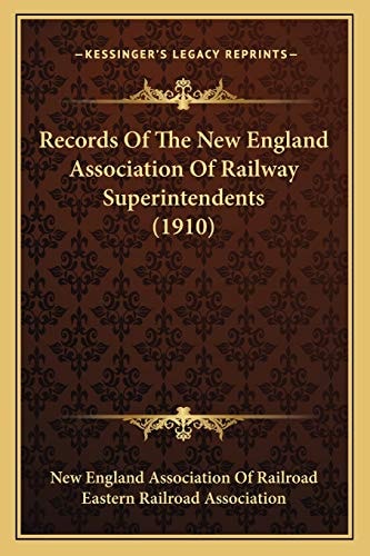 Records Of The New England Association Of Railway Superintendents (1910)