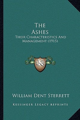 The Ashes: Their Characteristics And Management (1915)