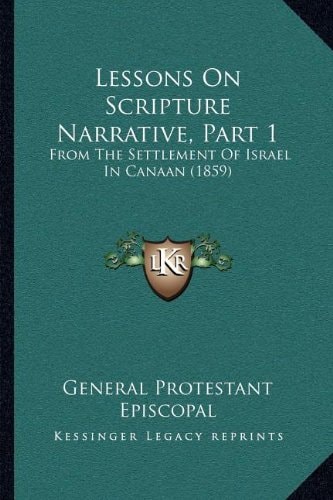 Lessons On Scripture Narrative, Part 1: From The Settlement Of Israel In Canaan (1859)