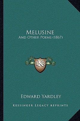 Melusine: And Other Poems (1867)