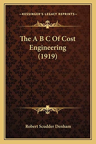The A B C Of Cost Engineering (1919)