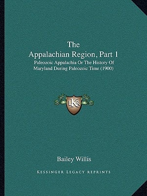 The Appalachian Region, Part 1: Paleozoic Appalachia Or The History Of Maryland During Paleozoic Time (1900)