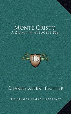 Monte Cristo: A Drama, In Five Acts (1868)