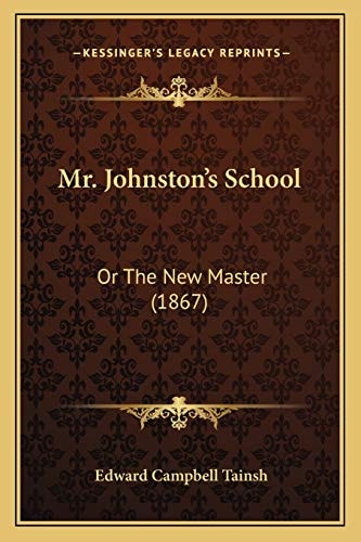 Mr. Johnston's School: Or The New Master (1867)