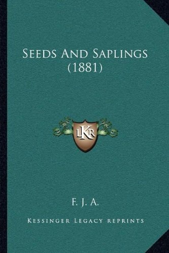 Seeds And Saplings (1881)