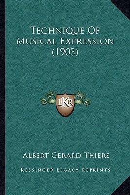 Technique Of Musical Expression (1903)