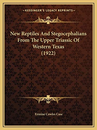 New Reptiles And Stegocephalians From The Upper Triassic Of Western Texas (1922)