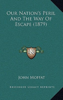 Our Nation's Peril And The Way Of Escape (1879)