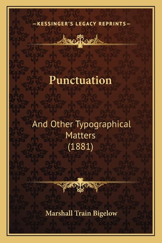 Punctuation: And Other Typographical Matters (1881)