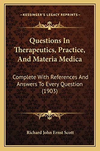 Questions In Therapeutics, Practice, And Materia Medica: Complete With References And Answers To Every Question (1903)