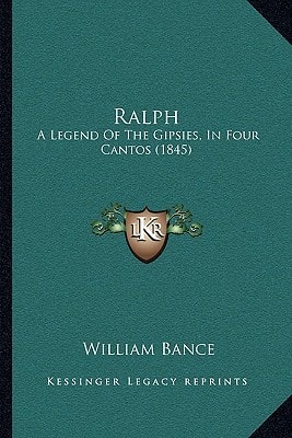 Ralph: A Legend Of The Gipsies, In Four Cantos (1845)