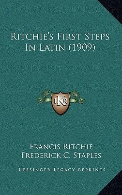 Ritchie's First Steps In Latin (1909)