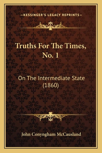 Truths For The Times, No. 1: On The Intermediate State (1860)