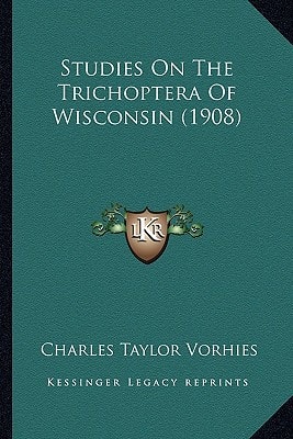 Studies On The Trichoptera Of Wisconsin (1908)