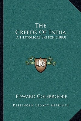 The Creeds Of India: A Historical Sketch (1880)