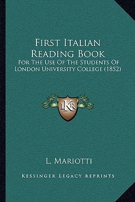 First Italian Reading Book: For The Use Of The Students Of London University College (1852)