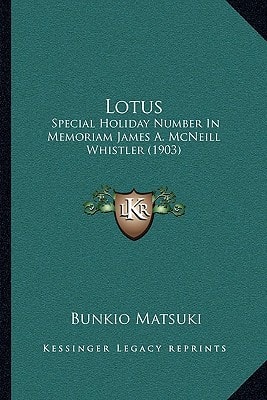 Lotus: Special Holiday Number In Memoriam James A. McNeill Whistler (1903)